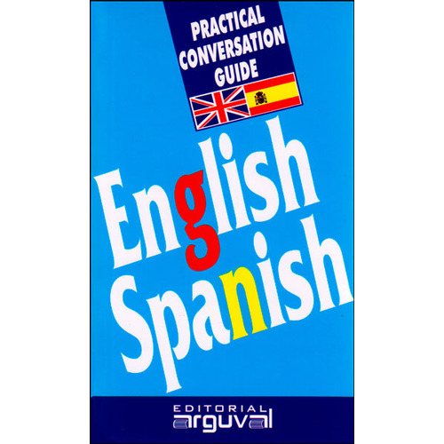 Practical Conversation Guide English Spanish, De Blanco Hernandez, Purificacion. Editorial Arguval, Tapa Blanda, Edición 1999.0 En Español