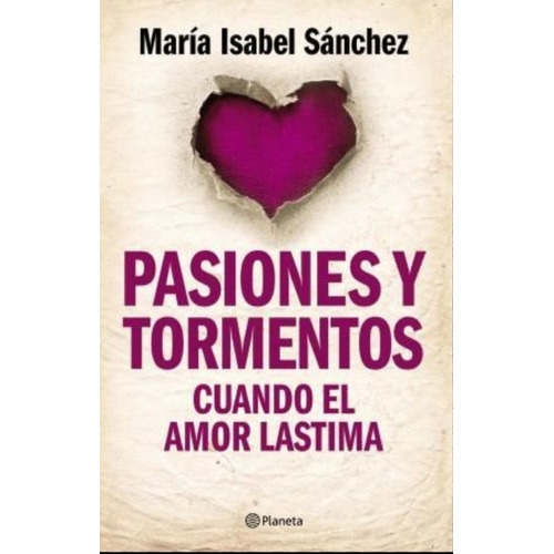 Pasiones Y Tormentos - Sanchez Maria Isabel (libro)