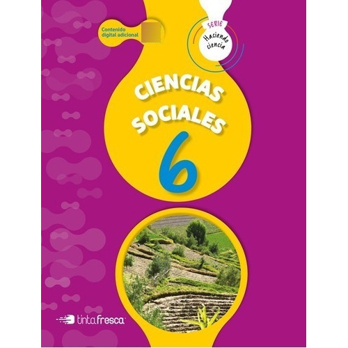 Ciencias Sociales 6 - Haciendo Ciencia Nacion, De Vv. Aa.. Editorial Tinta Fresca, Tapa Blanda En Español, 2019
