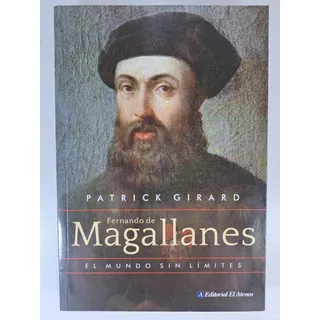 Fernando De Magallanes - El Mundo Sin Limites - Girard