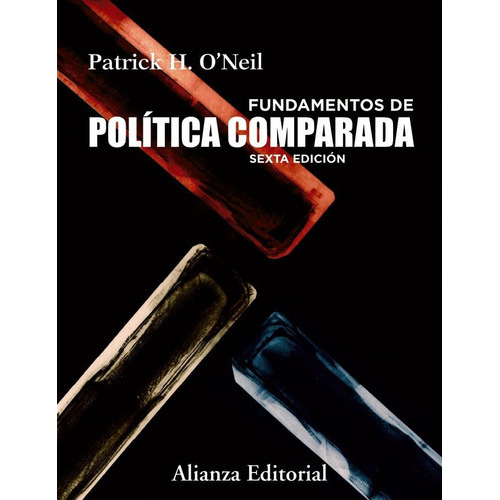 Fundamentos De Politica Comparada, De O'neil, Patrick. Alianza Editorial, Tapa Blanda En Español