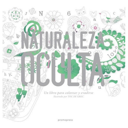 Naturaleza Oculta - Toc De Groc, De Toc De Groc. Editorial Promopress En Español