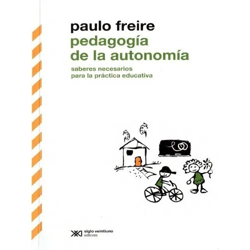 Pedagogia De La Autonomia - Paulo Freire - Siglo Xxi - Libro
