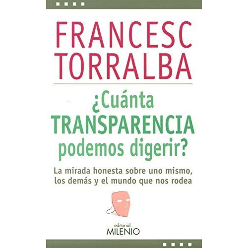 Cuanta Transparencia Podemos Digerir, Torralba, Milenio