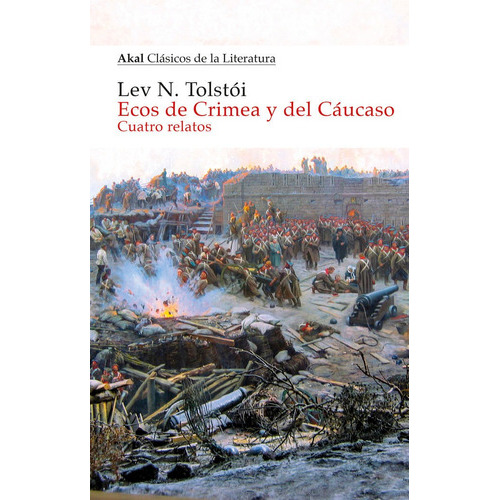 Ecos De Crimea Y Del Caucaso, De Lev N Tolstoi. Editorial Ediciones Akal, Tapa Blanda En Español