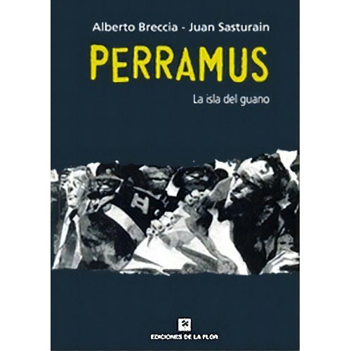 Perramus La Isla Del Guano, De Breccia, Sasturain. Editorial Ediciones De La Flor, Edición 1 En Español