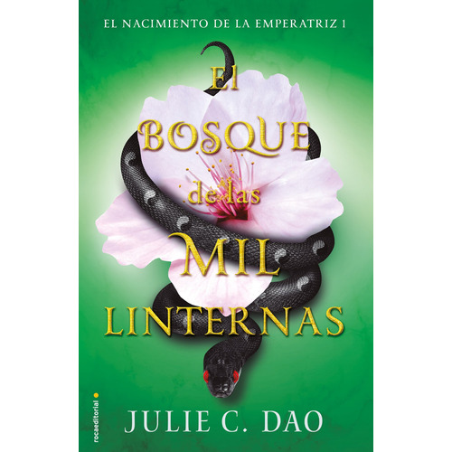 El nacimiento de la emperatriz 1 - El bosque de las mil linternas, de Dao, Julie C.. Serie Juvenil, vol. 1. Editorial Roca Infantil y Juvenil, tapa blanda en español, 2018