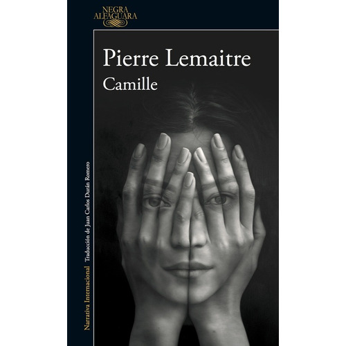 Camille ( Un caso del comandante Camille Verhoeven 4 ), de Lemaitre, Pierre. Serie Literatura Hispánica Editorial Alfaguara, tapa blanda en español, 2017