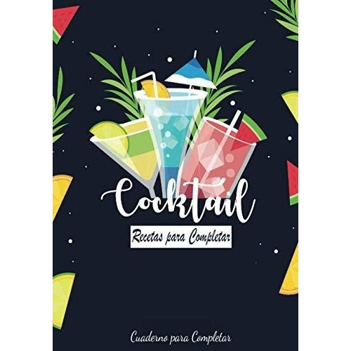 Cocktail Recetas Parapletar Cuaderno Para..., De Colección, Yo Soy Libro. Editorial Independently Published En Español