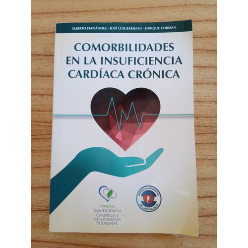 Comorbilidades En La Insuficiencia Cardíaca Crónica, De Alberto Fernández - José Luis Barisani - Enrique Fairman. Editorial Inter-médica En Español