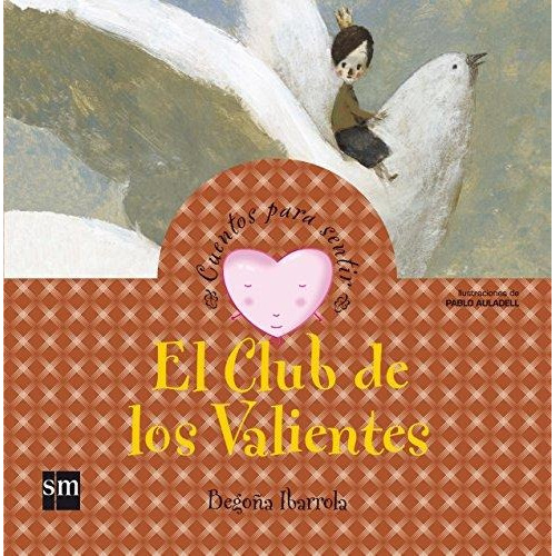 Libro El Club De Los Valientes - Ibarrola, Begoña