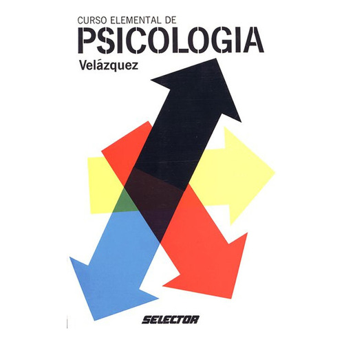 Curso elemental de psicología, de Velázquez, José M.. Editorial Selector, tapa pasta blanda, edición 1 en español, 1901