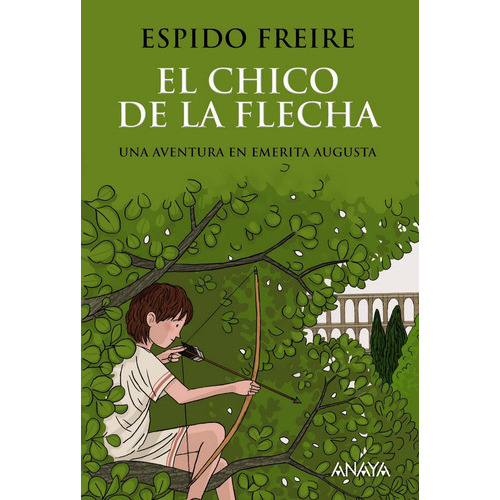 Chico De La Flecha,el Aventura Emerita Augusta - Freire,e...