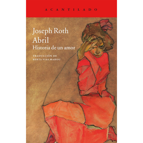 Abril, de Joseph Roth. Editorial Acantilado (España), edición 1 en español