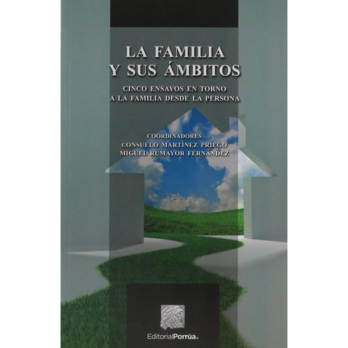 La familia y sus ámbitos: No, de Sin ., vol. 1. Editorial Porrua, tapa pasta blanda, edición 1 en español, 2016