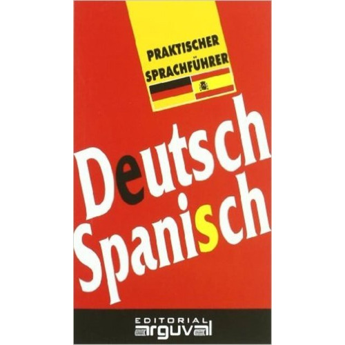 Deutsch - Spanisch Praktischer Sprachfuhrer -aleman-