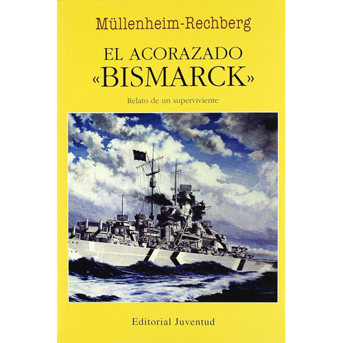 El Acorazado Bismarck, De Mülenheim. Editorial Juventud, S.a., Tapa Blanda En Español