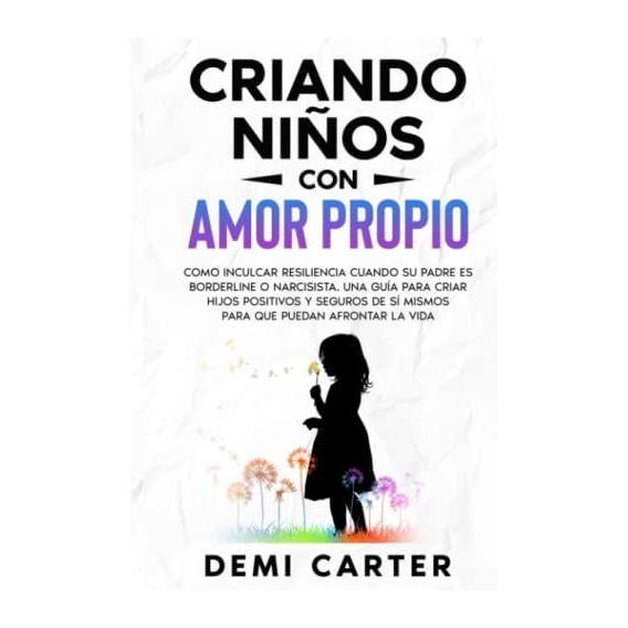 Libro: Criando Niños Con Amor Propio: Como Inculcar Cuando O