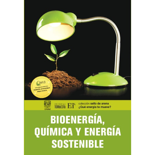 Bioenergía, química y energía sostenible, de Ramos Peña, Angélica Estrella. Editorial Terracota, tapa blanda en español, 2012