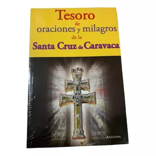 Tesoro De Oraciones Y Milagros De La Santa Cruz De Caravaca