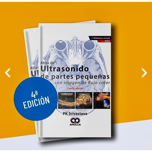 Atlas De Ultrasonido De Partes Pequeñas Con Imagen De Flujo Color.  4 Ed., De Pk Srivastava. Editorial Amolca, Tapa Dura En Español, 2020