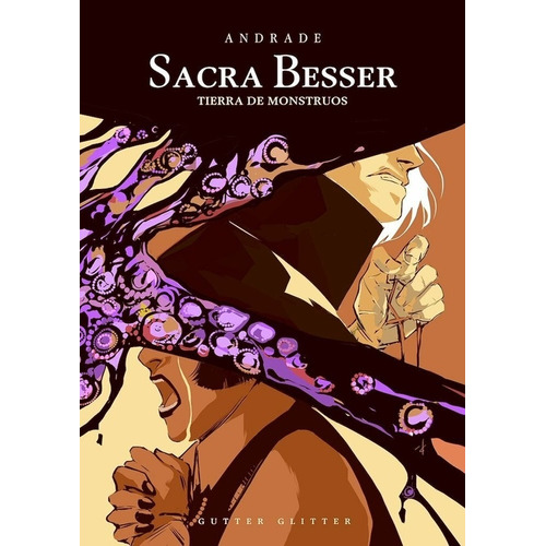 Sacra Besser: Tierra De Monstruos, De Paula Andrade. Editorial Gutter Glitter, Tapa Blanda, Edición 1 En Español