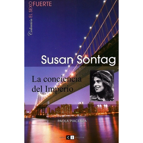 Susan Sontag : La Conciencia Del Imperio - Piacenza Paola