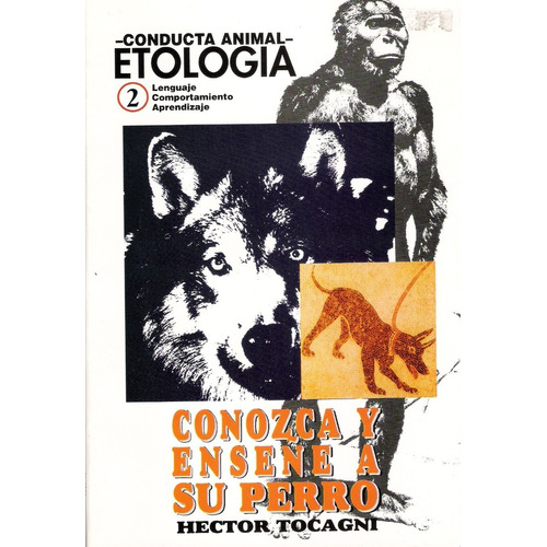 Tocagni: Conducta Animal. Etología Canina (x 3 Tomos)