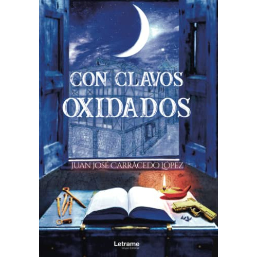 Con Clavos Oxidados: 1 -novela-, De Juan Jose Carracedo Lopez. Editorial Letrame S L, Tapa Blanda En Español, 2023