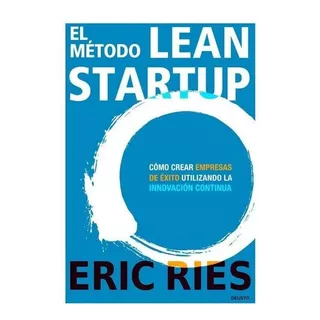 Libro: El Método Lean Startup - Eric Ries