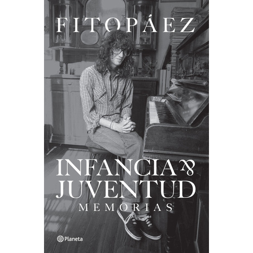 Infancia Y Juventud: Infancia Y Juventud, De Fito Páez. Editorial Planeta, Tapa Blanda, Edición 1 En Español, 2023