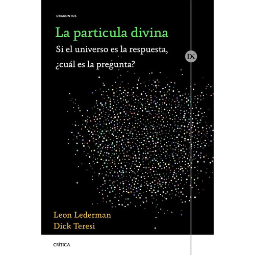 La Partícula Divina Leon Lederman Dick Teresi 