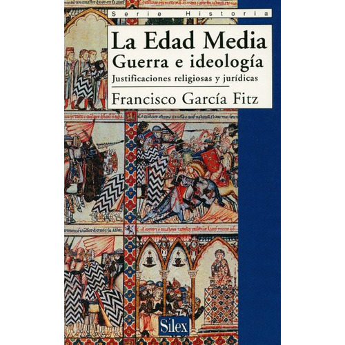 La Edad Media: Guerra E Ideologia - García Fitz, Francisco