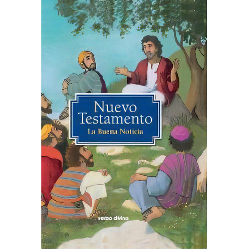 Nuevo Testamento. La Buena Noticia [ilustr.infantil-juvenil], De Fuenterrabía, Felipe De. Editorial Verbo Divino, Tapa Blanda En Español