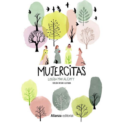 Mujercitas [Versión íntegra ilustrada], de Alcott, Louisa May. Serie Alianza Literaria (AL) Editorial Alianza, tapa dura en español, 2019