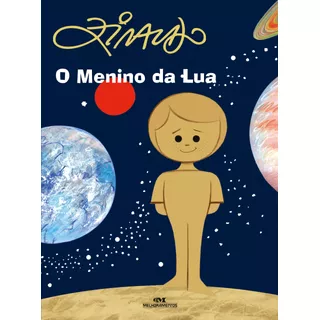 O Menino Da Lua, De Pinto, Ziraldo Alves. Série Ziraldo  Os Meninos Dos Planetas Editora Melhoramentos Ltda., Capa Dura Em Português, 2006