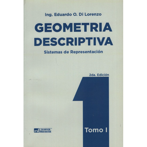 Geometria Descriptiva - Tomo I - Eduardo Di Lorenzo, De Di Lorenzo, Eduardo. Editorial Nueva Librería, Tapa Blanda En Español, 2015