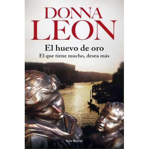 El Huevo De Oro, De Leon, Donna. Editorial Seix Barral, Tapa Blanda En Español