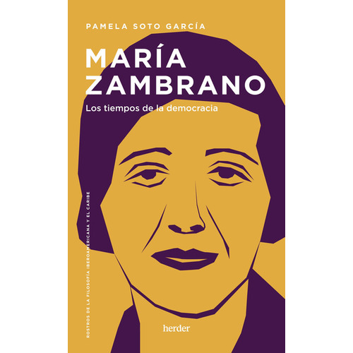 Maria Zambrano Los Tiempos De La Democracia, De Soto García, Pamela. Editorial Herder, Tapa Blanda En Español, 2023