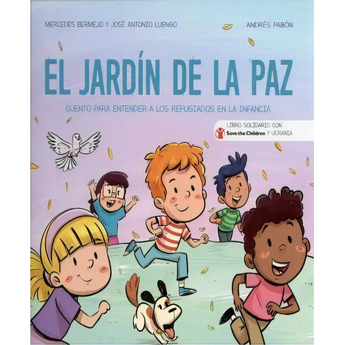El Jardín De La Paz. Cuento Para Entender A Los Refugiados En La Infancia / Pd., De Bermejo, Mercedes. Editorial Sentir En Español