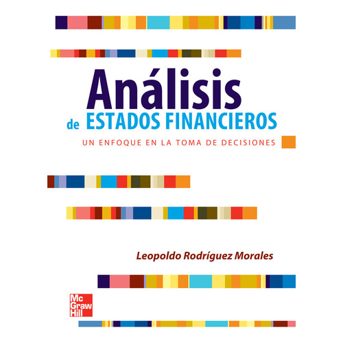 Análisis de Estados Financieros: Un enfoque en la toma de decisiones de Leopoldo Rodríguez en español