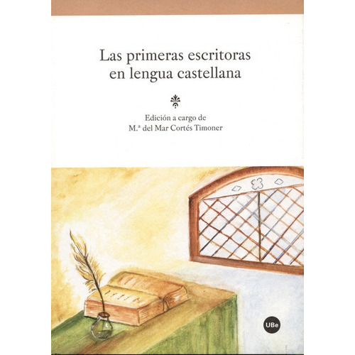 Las Primeras Escritoras En Lengua Castellana, De Cortés Timoner, Mª Del Mar. Editorial Universidad De Barcelona, Tapa Blanda, Edición 1 En Español, 2015