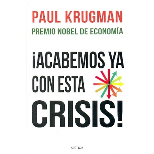 Acabemos Con Esta Crisis! - Paul Krugman