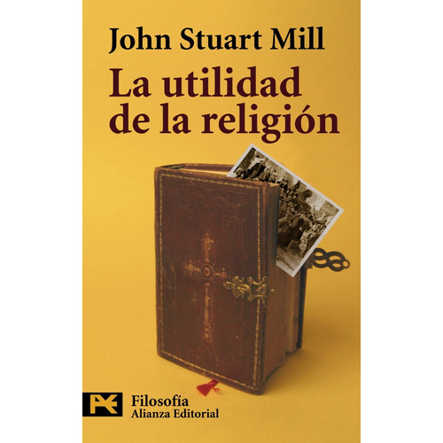 La Utilidad De La Religión, John Stuart Mill, Alianza