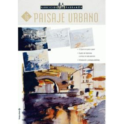 Ejercicios: Paisaje Urbano, De Jose Maria Parramon Vilasalo. Editorial Parramon Ediciones, Edición 1 En Español, 2013