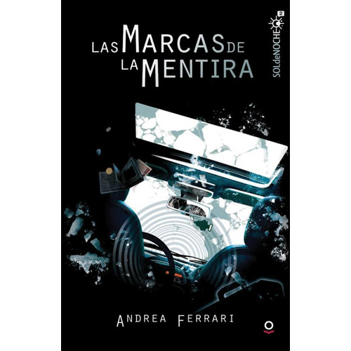 Las Marcas De La Mentira - Loqueleo Roja, de FERRARI, ANDREA. Editorial SANTILLANA, tapa blanda en español, 2015