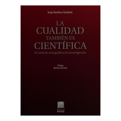 La cualidad también es científica: No, de Gastélum-Escalante, Jorge., vol. 1. Editorial Porrua, tapa pasta blanda, edición 1 en español, 2023
