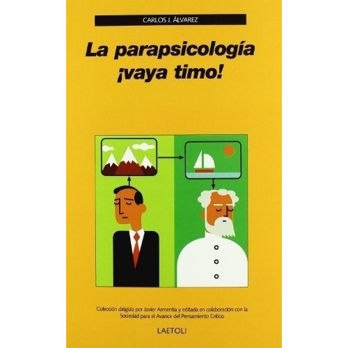 Parapsicologia ¡vaya Timo!, La - Carlos J. Álvarez, De Carlos J. Álvarez. Editorial Laetoli En Español