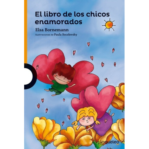El libro de los chicos enamorados, de Bornemann, Elsa. Editorial SANTILLANA, tapa blanda en español, 2017