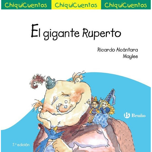 ChiquiCuento 14. El gigante Ruperto, de Alcántara Sgarbi, Ricardo. Editorial Bruño, tapa dura en español